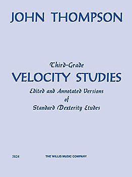 Third-Grade Velocity Studies: Edited and Annotated Versions of Standard Dexterity Etudes