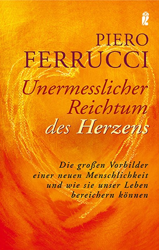 Unermesslicher Reichtum des Herzens