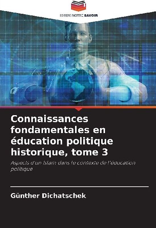 Connaissances fondamentales en éducation politique historique, tome 3