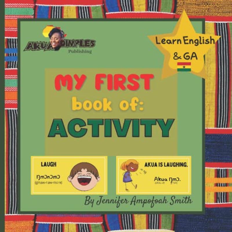 My First book of ACTIVITY | Learn GA and English: Learn English & GA Dangbe, For Children, Learn GA, Language Book, EAL Book, Bilingual Books, First Words, Learn Ghana Language