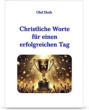 Christliche Worte für einen erfolgreichen Tag