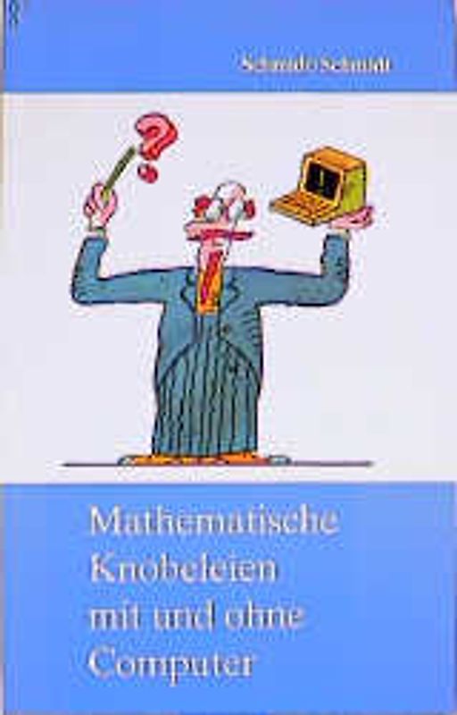 Mathematische Knobeleien mit und ohne Computer