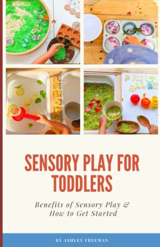 Sensory Play for Toddlers: Benefits of Sensory Play & How to Get Started