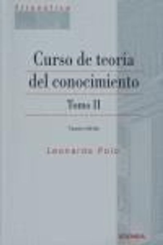 Curso de Teoría del Conocimiento. Tomo II