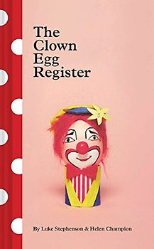 The Clown Egg Register: (Funny Book, Book About Clowns, Quirky Books)