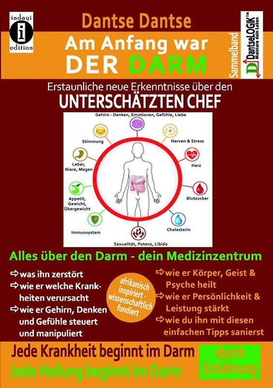 Am Anfang war DER DARM: Erstaunliche, neue Erkenntnisse über den UNTERSCHÄTZTEN CHEF