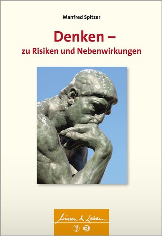 Denken - zu Risiken und Nebenwirkungen (Wissen & Leben)