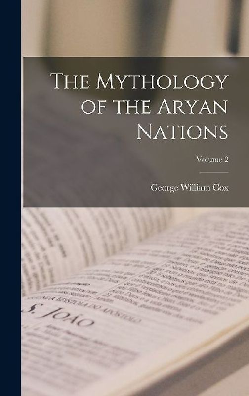 The Mythology of the Aryan Nations; Volume 2