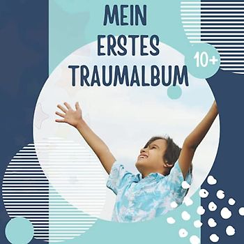 Mein erstes Traumalbum: Das einzigartige Erfolgsjournal für Jungs ab 10 Jahren | Träumen, Visualisieren, Ziele erreichen leicht gemacht | 21cm x 21cm Format, glänzendes Softcover