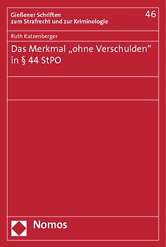 Das Merkmal "ohne Verschulden" in § 44 StPO