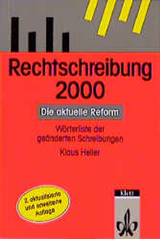 Rechtschreibung 2000. Die aktuelle Reform. Wörterliste der geänderten Schreibungen