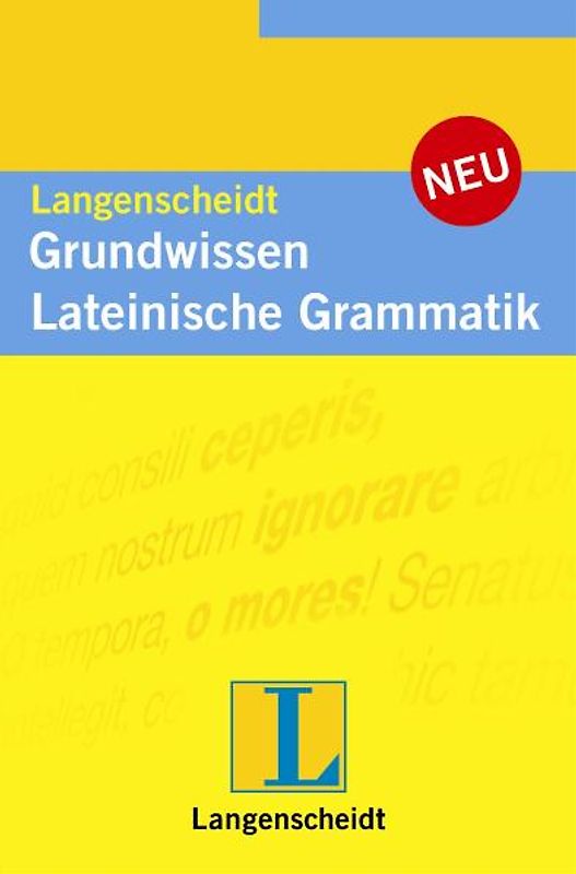 Langenscheidt Grundwissen Lateinische Grammatik. Das kompakte Lateinwissen!