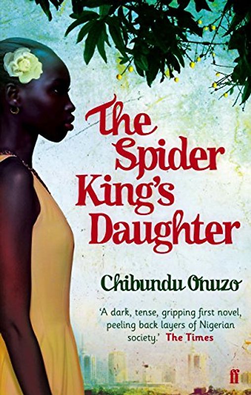 The Spider King's Daughter - Onuzo, Chibundu