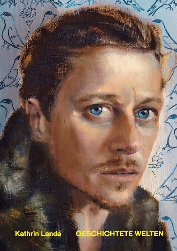 Kathrin Landa – GESCHICHTETE WELTEN