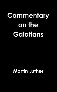 Galatians Commentary Revisited 1535