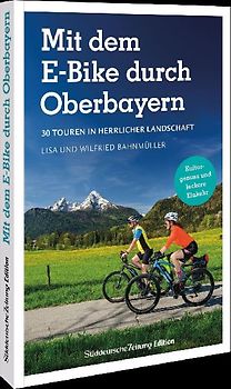 Mit dem E-Bike durch Oberbayern