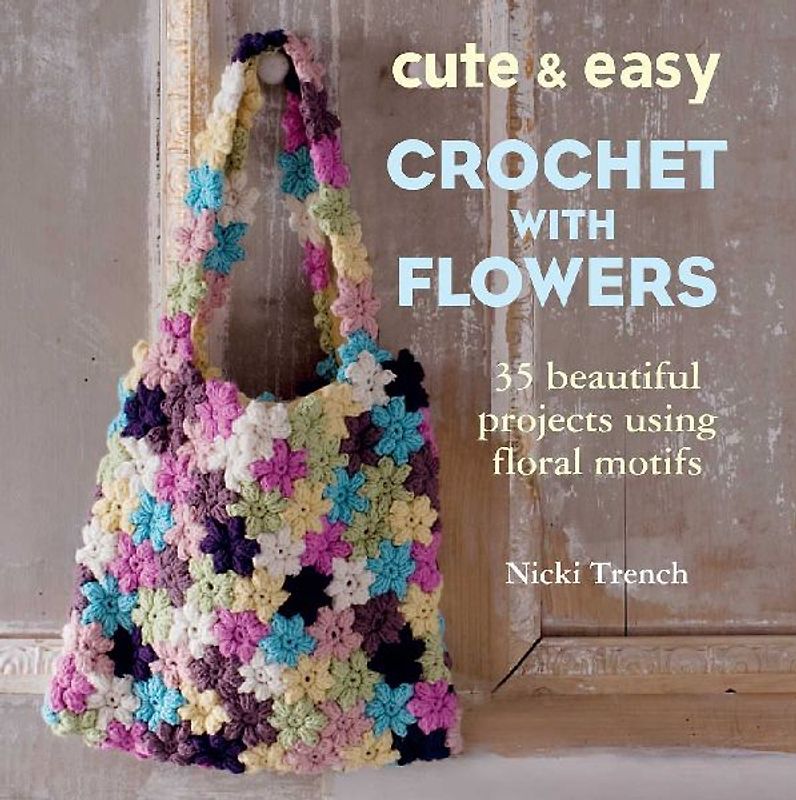 Cute & Easy Crochet with Flowers