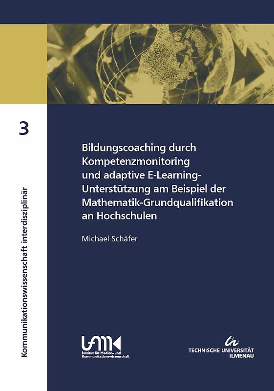 Bildungscoaching durch Kompetenzmonitoring und adaptive E-Learning-Unterstützung am Beispiel der Mathematik-Grundqualifikation an Hochschulen
