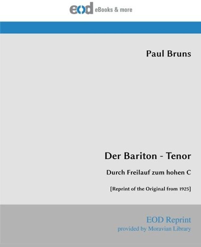 Der Bariton - Tenor: Durch Freilauf zum hohen C [Reprint of the Original from 1925]
