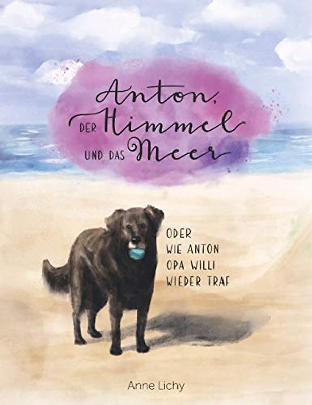 Anton, der Himmel und das Meer - oder wie Anton Opa Willi wieder traf