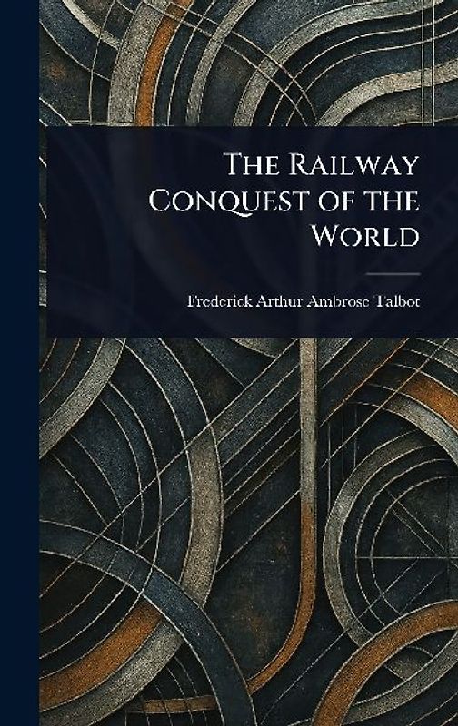The Railway Conquest of the World