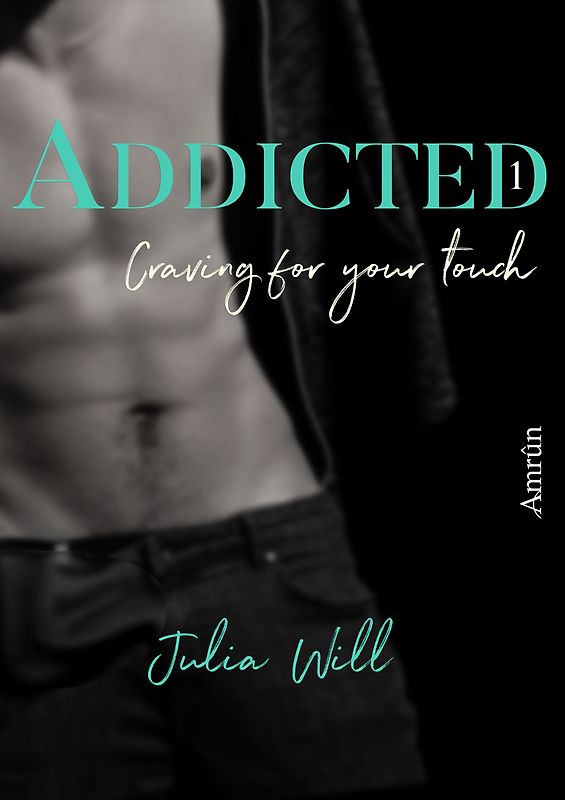 Addicted 1: Craving for your touch