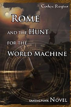 Rome and the Hunt for the World Machine