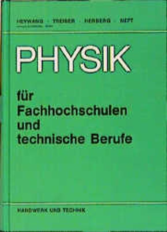 Physik für technische Berufe und Fachhochschulen
