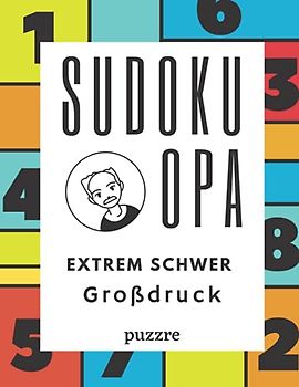 Sudoku Opa Extrem Schwer Großdruck: Rätselbuch Logikspiele Für Senioren