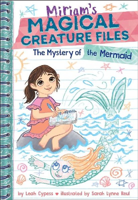 The Mystery of the Mermaid (Miriam's Magical Creature Files Book #3)