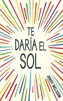 Te Daría El Sol / I'll Give You the Sun