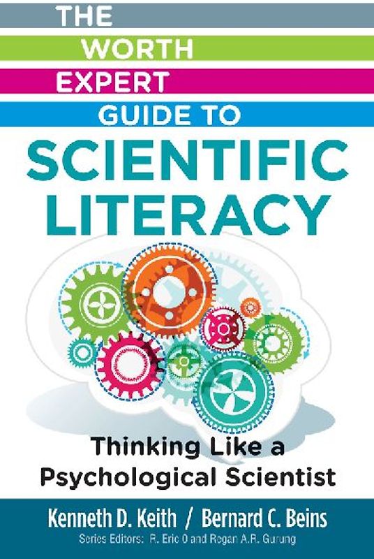 Worth Expert Guide to Scientific Literacy: Thinking Like a Psychological Scientist