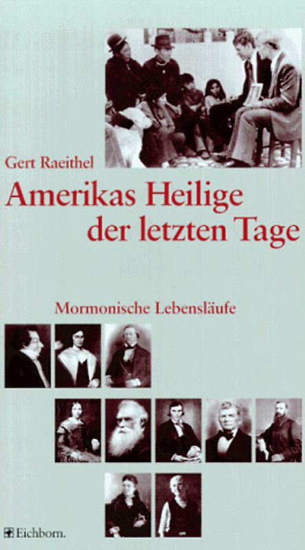 Amerikas Heilige der letzten Tage. Mormonische Lebensläufe