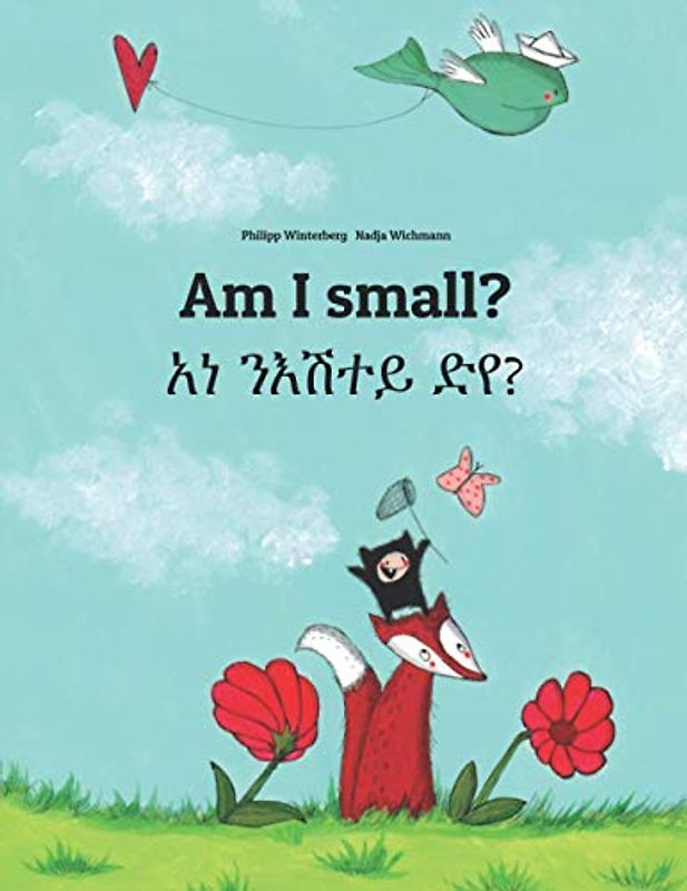 Am I small? አነ ንእሽተይ ድየ?: Bilingual Children's Book English-Tigrinya (Dual Language/Bilingual Edition) (Bilingual Books (English-Tigrinya) by Philipp Winterberg)