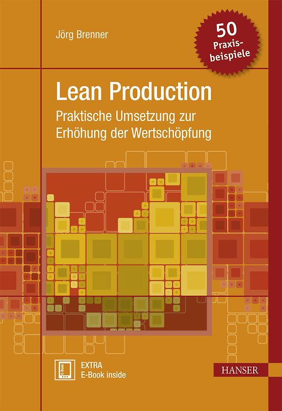 Lean Production. Praktische Umsetzung zur Erhöhung der Wertschöpfung