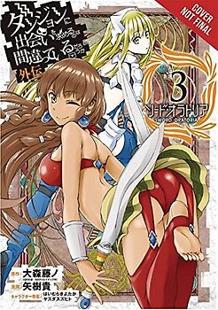 Is It Wrong to Try to Pick Up Girls in a Dungeon? Sword Oratoria, Vol. 3 (Is It Wrong to Try to Pick Up Girls in a Dungeon? On the Side: Sword Oratoria (manga), Band 3)