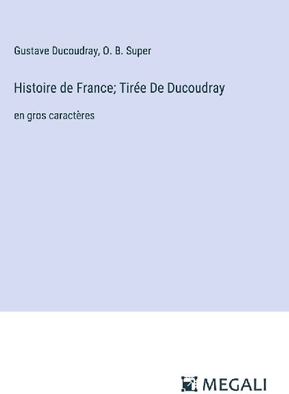 Histoire de France; Tirée De Ducoudray