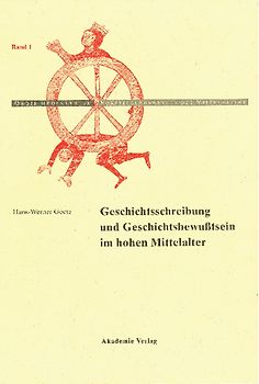 Geschichtschreibung und Geschichtsbewußtsein im hohen Mittelalter