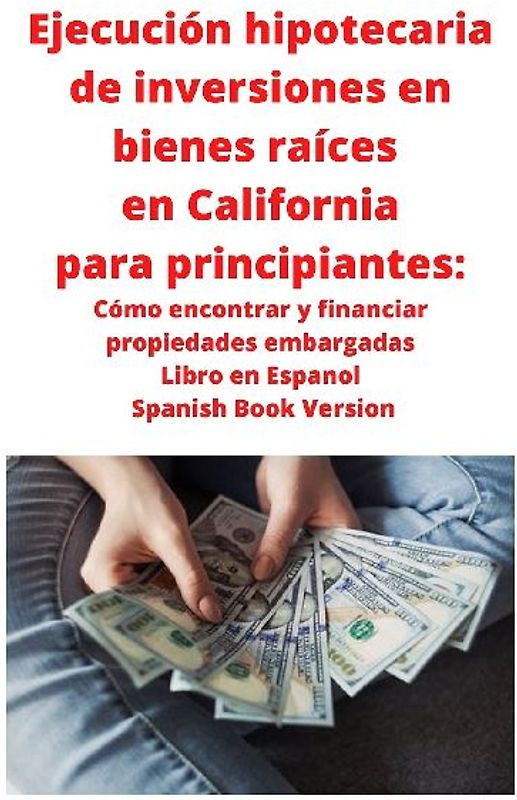 Ejecución hipotecaria de inversiones en bienes raíces en California para principiantes