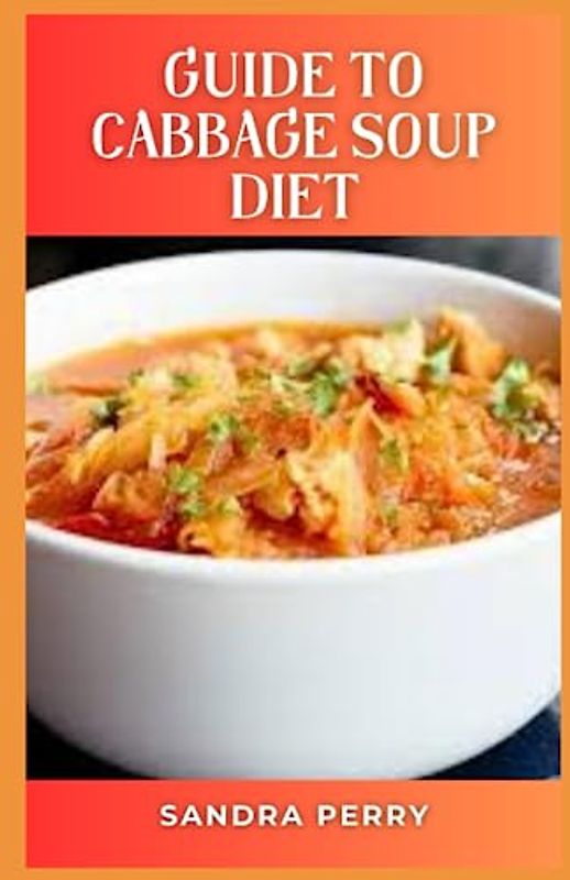 Guide to Cabbage Soup Diet: The Cabbage Soup Diet is a rapid weight loss diet. Its proponents claim that seven days on the diet can lead to weight loss of up to 10 pounds (4.5 kg).