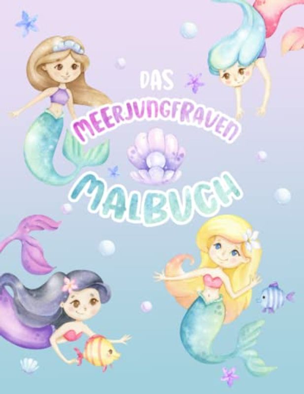 Das Meerjungfrauen Malbuch für Mädchen: Bezauberndes Malbuch für Kinder ab 4 Jahren | Tolle Motive in verschiedenen Schwierigkeitsgraden