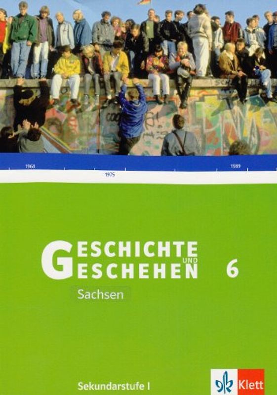 Geschichte und Geschehen. Bisherige Ausgaben / Ausgabe D für Sachsen / Schülerband 6 - Neubearbeitung. Fester Einband