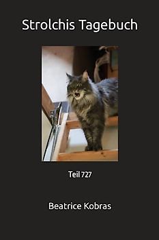 Strolchis Tagebuch: Teil 727