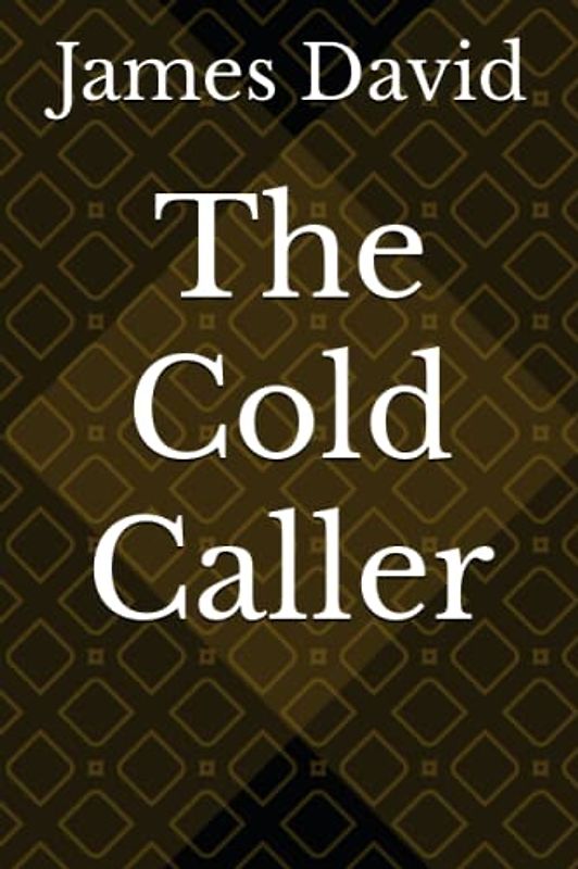 The Cold Caller (Psychological Thrillers, Band 1)