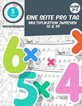 5 min matheübungen Eine seite pro tag multiplikation zwischen 10 & 99: klasse2-5 tägliche mathematische Praxis, Mathe-Arbeitsbuch Alter 6-11 (5 Minuten Mathe-Übung am Tag, Band 14)