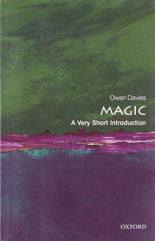 Magic: A Very Short Introduction (Very Short Introductions) - Owen Davies