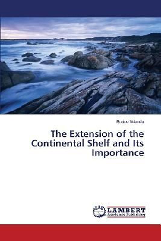 The Extension of the Continental Shelf and Its Importance