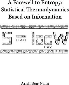 Farewell to Entropy, A: Statistical Thermodynamics Based on Information