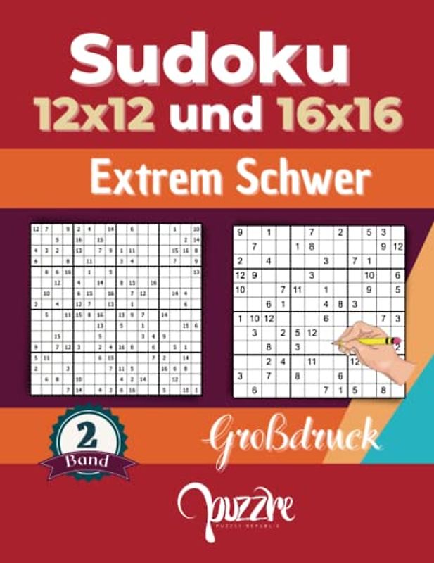 Sudoku 12x12 und 16x16 Extrem Schwer Großdruck band 2: Logikspiele Rätselbuch Sudoku Varianten Mit Lösungen