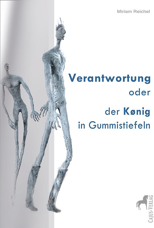 Verantwortung oder der König in Gummistiefeln